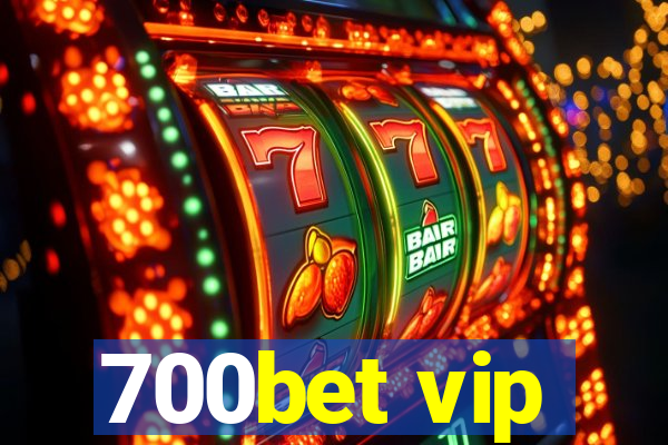 700bet vip